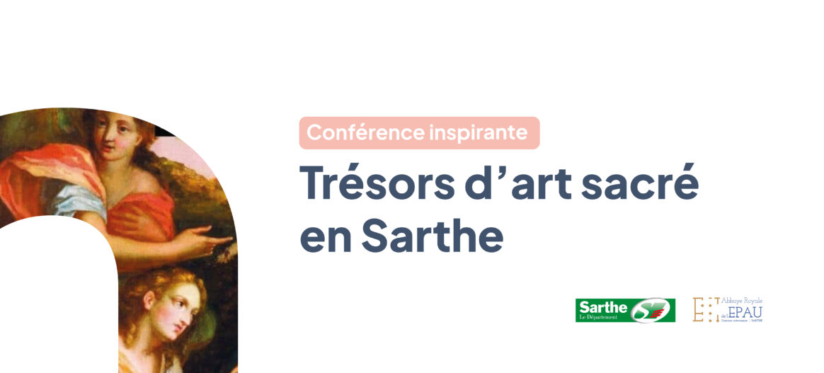 Conférence inspirante : trésors d’art sacré en Sarthe