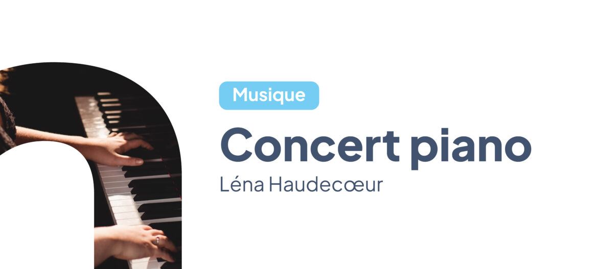Concert piano : Léna Haudecœur