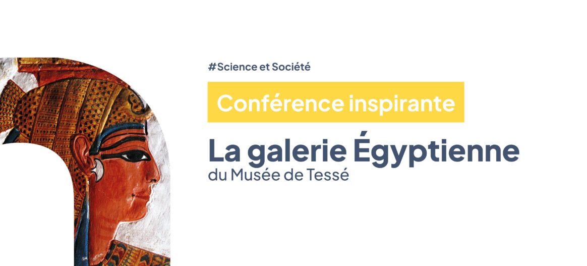 Conférence inspirante : la galerie égyptienne