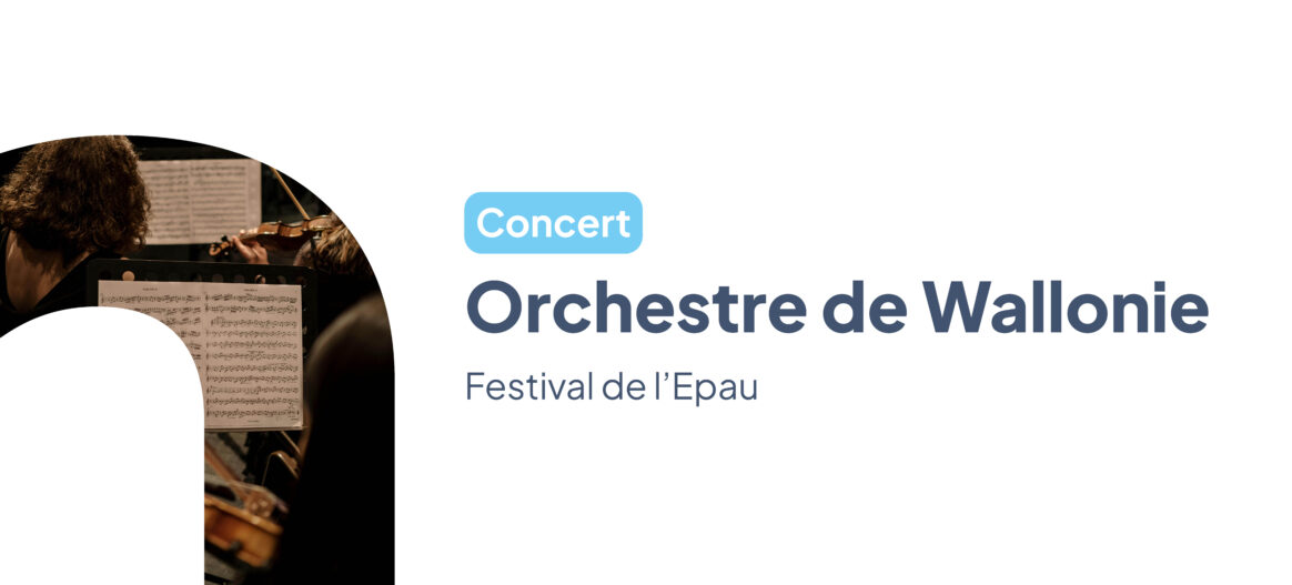 Festival de l&rsquo;Epau | Concert Orchestre de Wallonie
