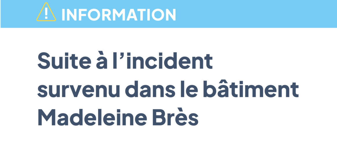 Point de situation | Incident à Madeleine Brès