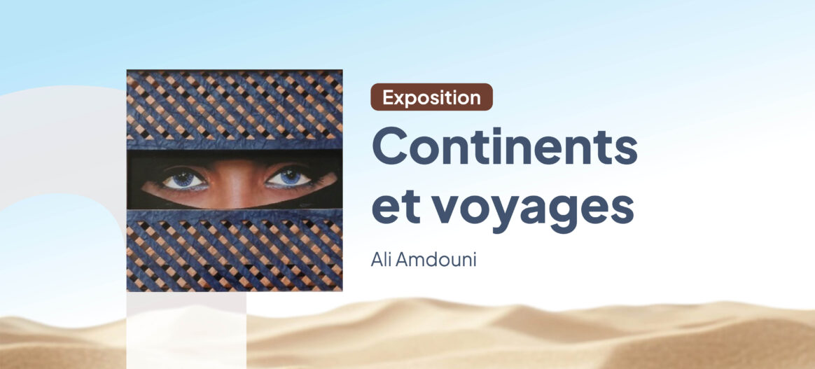Vernissage exposition | Continents et voyages
