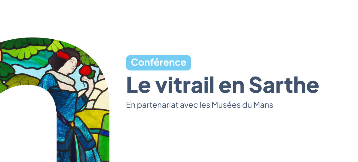 Conférence : le vitrail en Sarthe